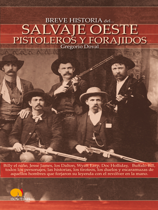 Title details for Breve Historia del Salvaje oeste. Pistoleros y forajidos by Gregorio Doval Huecas - Available
